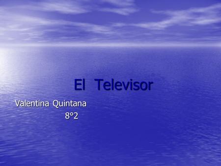 El Televisor Valentina Quintana 8°2. El nacimiento 1935 - 1941 El nacimiento 1935 - 1941 Ante la existencia de estos dos modelos televisivos, el Gobierno.