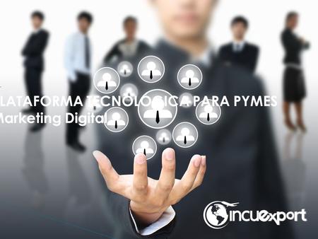 PLATAFORMA TECNOLÓGICA PARA PYMES