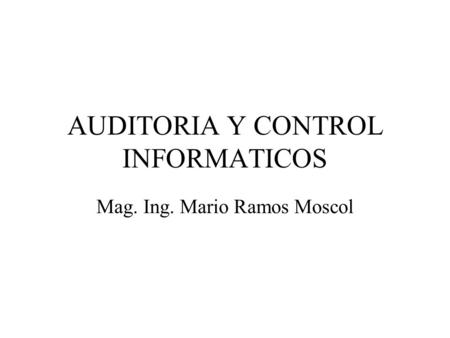 AUDITORIA Y CONTROL INFORMATICOS