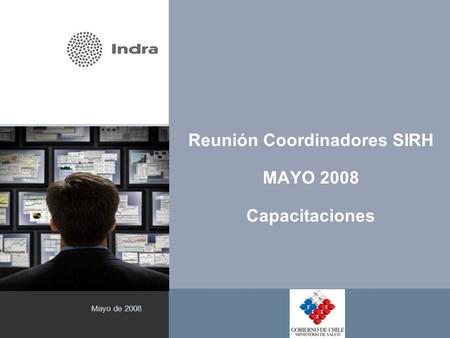 1 Reunión Coordinadores SIRH MAYO 2008 Capacitaciones Mayo de 2008.