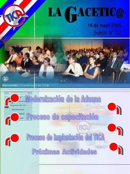 Bienvenidos Con orgullo presentamos la segunda edición del boletín electrónico del Proyecto TICA “La por medio le informamos los avances de.
