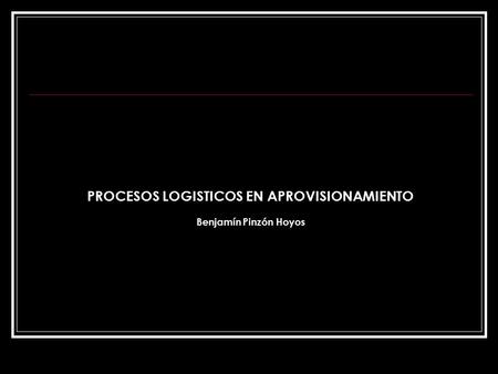 PROCESOS LOGISTICOS EN APROVISIONAMIENTO