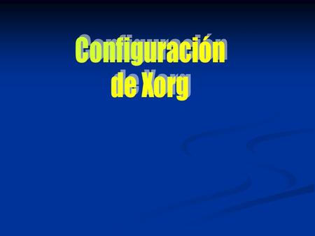 El servidor XOrg ofrece una interfaz entre el hardware y el software gráfico que se quiere ejecutar XOrg surge de la separación de XFree86 Su implementación.