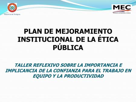 PLAN DE MEJORAMIENTO INSTITUCIONAL DE LA ÉTICA PÚBLICA