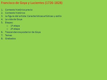 Francisco de Goya y Lucientes ( )