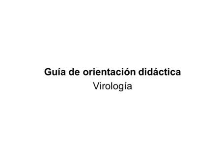 Guía de orientación didáctica Virología. Iwanowski.