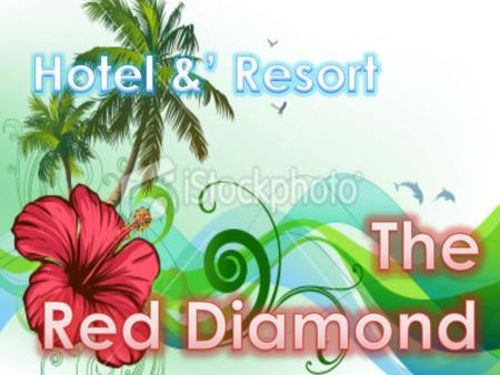 Hotel &’ Resort The Red Diamond.