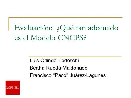 Evaluación: ¿Qué tan adecuado es el Modelo CNCPS?