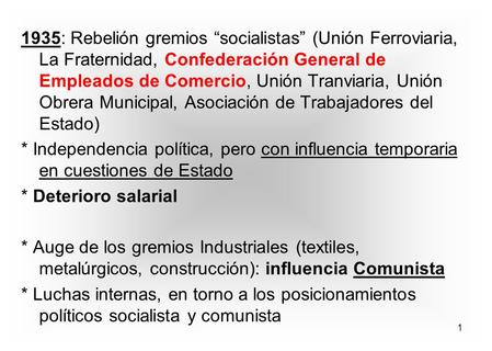 1935: Rebelión gremios “socialistas” (Unión Ferroviaria, La Fraternidad, Confederación General de Empleados de Comercio, Unión Tranviaria, Unión Obrera.
