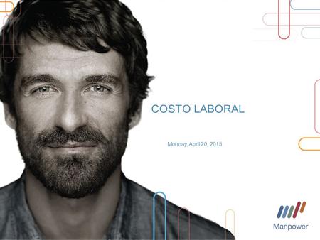 Monday, April 20, 2015 Presenter’s Name COSTO LABORAL.
