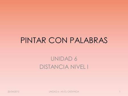 UNIDAD 6 DISTANCIA NIVEL I