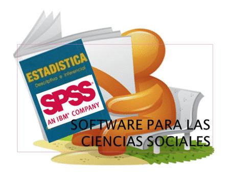 Es uno de los programas estadísticos más conocidos teniendo en cuenta su capacidad para trabajar con grandes bases de datos y un sencillo interface para.