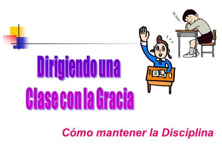 Dirigiendo una Clase con la Gracia