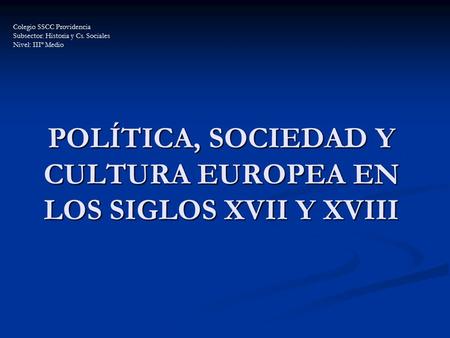 POLÍTICA, SOCIEDAD Y CULTURA EUROPEA EN LOS SIGLOS XVII Y XVIII