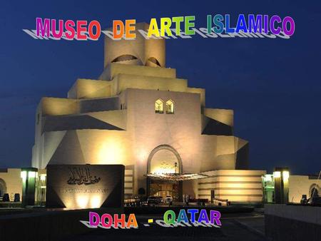 Situado en la capital de Qatar, en una isla artificial de la Bahía de Doha, consta de 35.000 metros cuadrados. Diseñado por el arquitecto norteamericano.