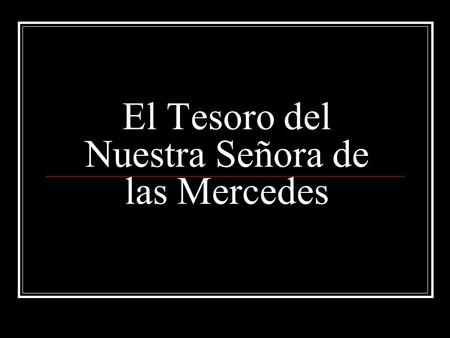 El Tesoro del Nuestra Señora de las Mercedes