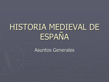 HISTORIA MEDIEVAL DE ESPAÑA