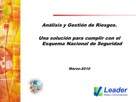 Análisis y Gestión de Riesgos. Una solución para cumplir con el Esquema Nacional de Seguridad Marzo-2010.