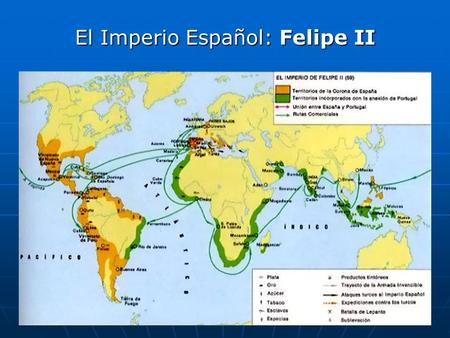 El Imperio Español: Felipe II