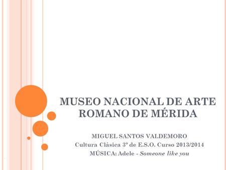 MUSEO NACIONAL DE ARTE ROMANO DE MÉRIDA