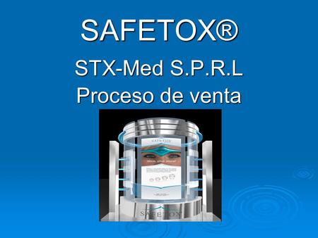 SAFETOX® STX-Med S.P.R.L Proceso de venta.