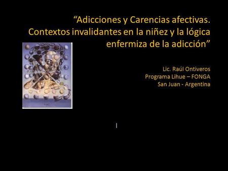 “Adicciones y Carencias afectivas