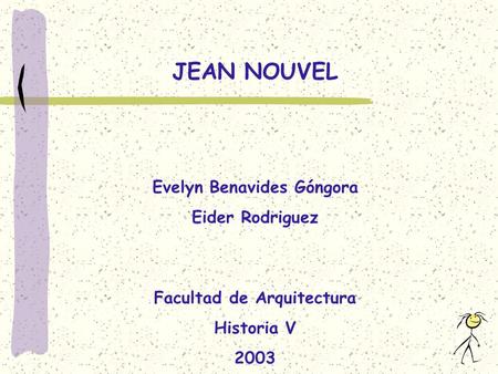 Evelyn Benavides Góngora Facultad de Arquitectura