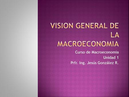 Vision General de la Macroeconomia