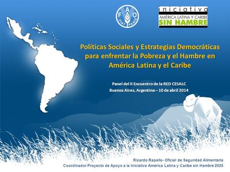 Políticas Sociales y Estrategias Democráticas para enfrentar la Pobreza y el Hambre en América Latina y el Caribe Panel del II Encuentro de la RED CESALC.