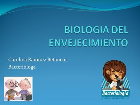 Carolina Ramírez Betancur Bacterióloga.