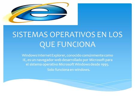 SISTEMAS OPERATIVOS EN LOS QUE FUNCIONA