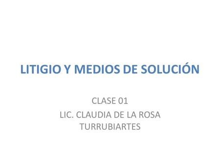 LITIGIO Y MEDIOS DE SOLUCIÓN