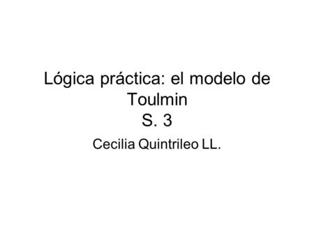 Lógica práctica: el modelo de Toulmin S. 3