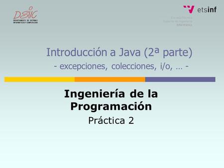 Introducción a Java (2ª parte) - excepciones, colecciones, i/o, … -