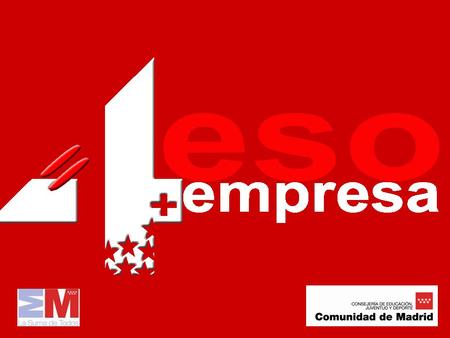 4º ESO+empresa es un programa educativo de la Comunidad de Madrid. Los destinatarios son los alumnos que cursan 4º de Educación Secundaria Obligatoria.