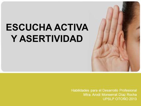 ESCUCHA ACTIVA Y ASERTIVIDAD