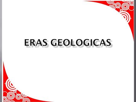 ERAS GEOLOGICAS.