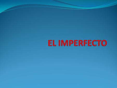 Se usa para indicar que algo en el pasado tuvo duración Para indicar costumbres Se usa para presentar un ambiente en una narración.