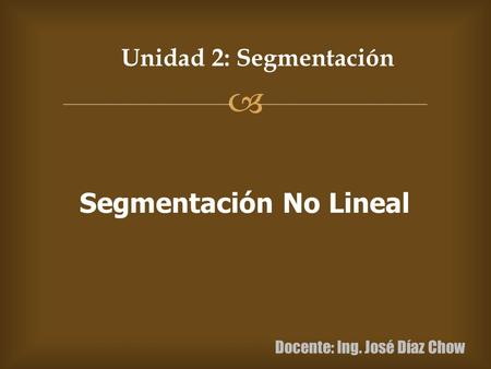 Segmentación No Lineal