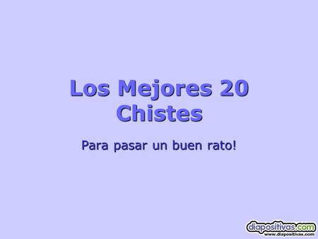 Los Mejores 20 Chistes Para pasar un buen rato!.