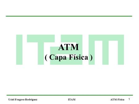 ATM ( Capa Física ).