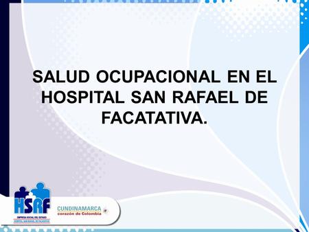 SALUD OCUPACIONAL EN EL HOSPITAL SAN RAFAEL DE FACATATIVA.