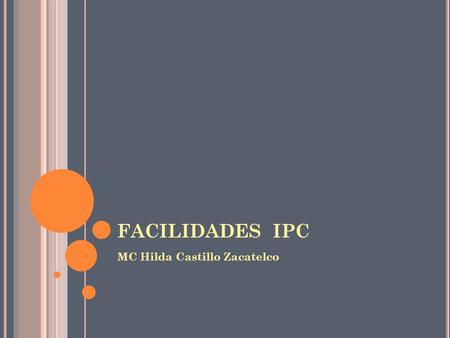 FACILIDADES IPC MC Hilda Castillo Zacatelco.