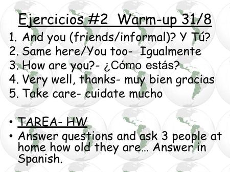 Ejercicios #2 Warm-up 31/8 And you (friends/informal)? Y Tú?