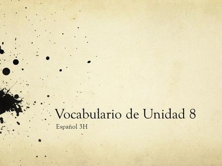 Vocabulario de Unidad 8 Español 3H. historia de la vida propia.