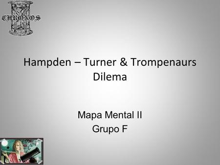 Hampden – Turner & Trompenaurs Dilema Mapa Mental II Grupo F.