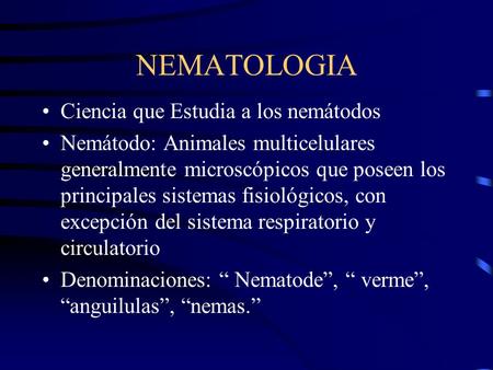 NEMATOLOGIA Ciencia que Estudia a los nemátodos
