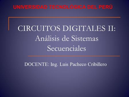 CIRCUITOS DIGITALES II: Análisis de Sistemas Secuenciales