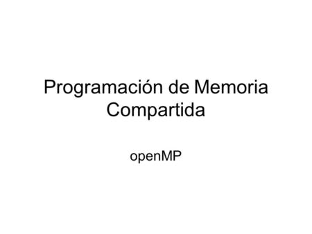 Programación de Memoria Compartida
