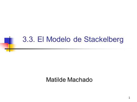 3.3. El Modelo de Stackelberg